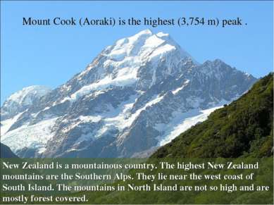 Mount Cook (Aoraki) is the highest (3,754 m) peak . New Zealand is a mountain...