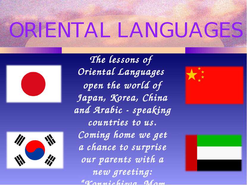 The lessons of Oriental Languages open the world of Japan, Korea, China and A...