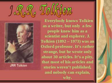 Everybody knows Tolkien as a writer, but only a few people know him as a scie...