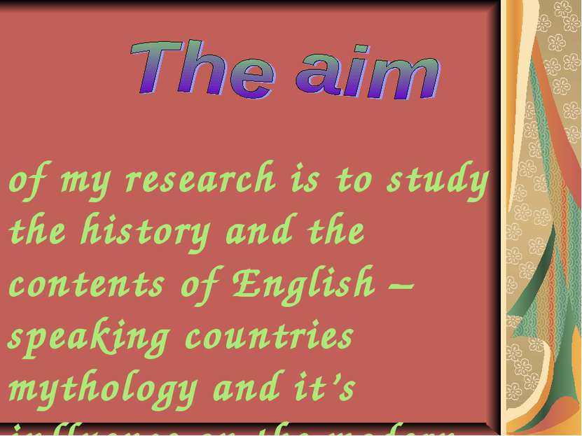 of my research is to study the history and the contents of English – speaking...