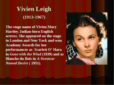 Vivien Leigh (1913-1967) The stage name of Vivien Mary Hartley. Indian-born E...
