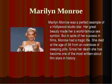 Marilyn Monroe Marilyn Monroe was a perfect example of a Hollywood studio sta...