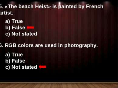 5. «The beach Heist» is painted by French artist. True False Not stated 6. RG...