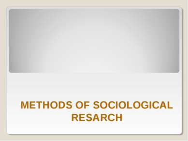 METHODS OF SOCIOLOGICAL RESARCH