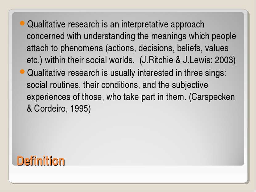 Definition Qualitative research is an interpretative approach concerned with ...
