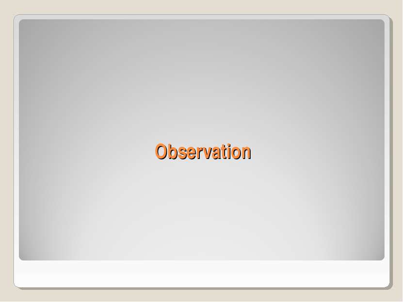 Observation