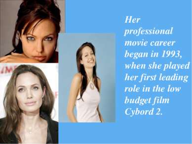 Her professional movie career began in 1993, when she played her first leadin...