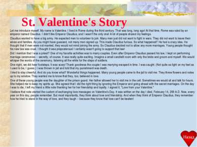 St. Valentine's Story Let me introduce myself. My name is Valentine. I lived ...