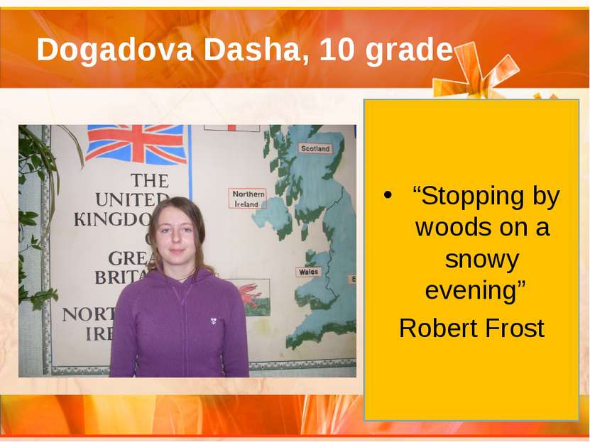 Dogadova Dasha, 10 grade “Stopping by woods on a snowy evening” Robert Frost