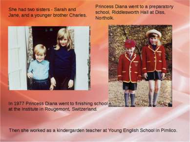 She had two sisters - Sarah and Jane, and a younger brother Charles. Princess...