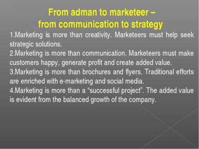 From adman to marketeer – from communication to strategy Marketing is more th...
