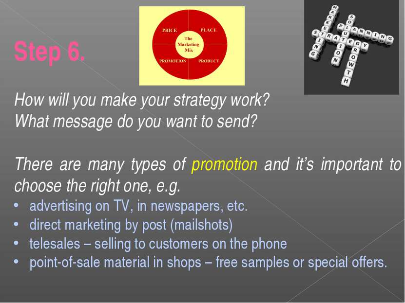 Step 6. How will you make your strategy work? What message do you want to sen...