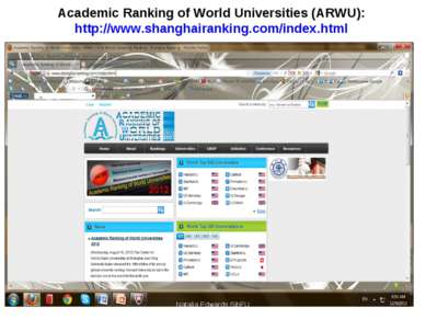 Academic Ranking of World Universities (ARWU): http://www.shanghairanking.com...