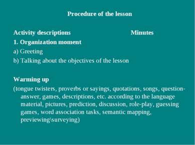 Procedure of the lesson Activity descriptions Minutes 1. Organization moment ...