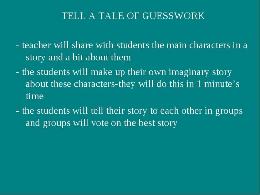 TELL A TALE OF GUESSWORK - teacher will share with students the main characte...