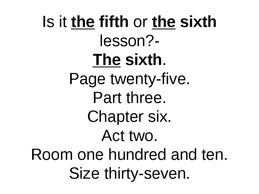 Is it the fifth or the sixth lesson?- The sixth. Page twenty-five. Part three...