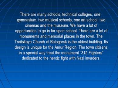 There are many schools, technical colleges, one gymnasium, two musical school...