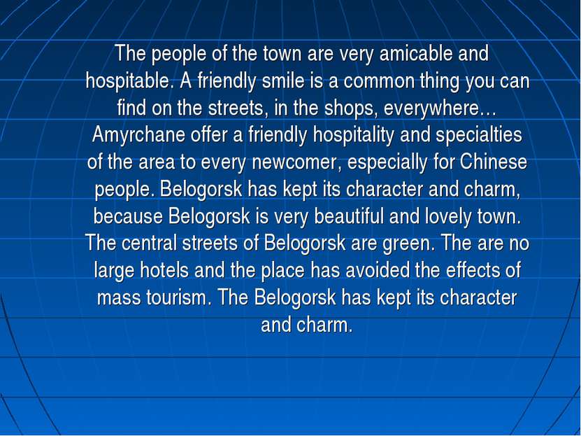 The people of the town are very amicable and hospitable. A friendly smile is ...