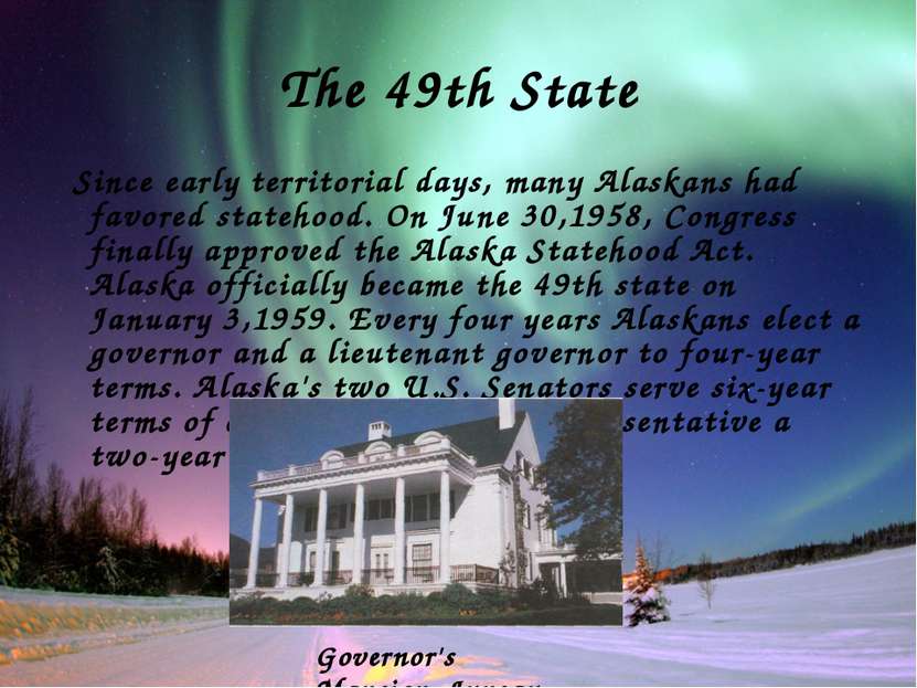 The 49th State Since early territorial days, many Alaskans had favored stateh...