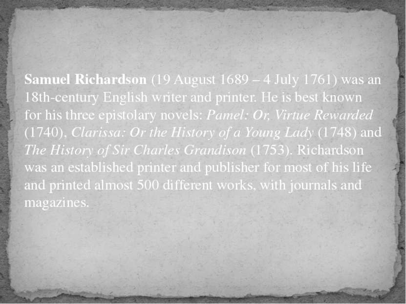 Samuel Richardson (19 August 1689 – 4 July 1761) was an 18th-century English ...