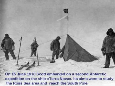 On 15 June 1910 Scott embarked on a second Antarctic expedition on the ship «...