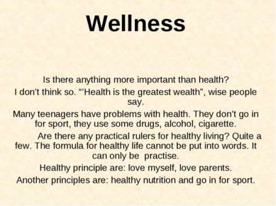 Wellness Is there anything more important than health? I don’t think so. “’He...