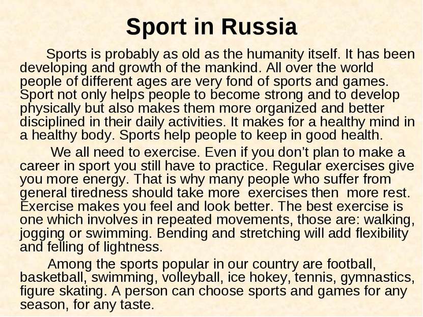 Sport in Russia Sports is probably as old as the humanity itself. It has been...