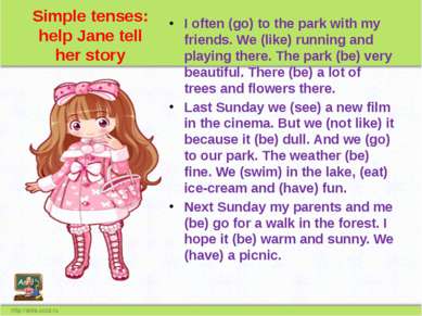 Simple tenses: help Jane tell her story I often (go) to the park with my frie...