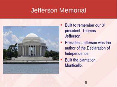Jefferson Memorial Built to remember our 3rd president, Thomas Jefferson. Pre...