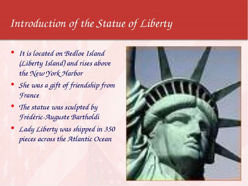 Introduction of the Statue of Liberty It is located on Bedloe Island (Liberty...