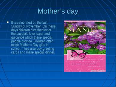 Mother’s day It is celebrated on the last Sunday of November .On these days c...