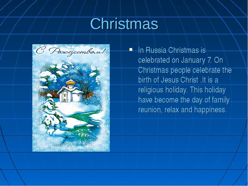 Christmas In Russia Christmas is celebrated on January 7. On Christmas people...