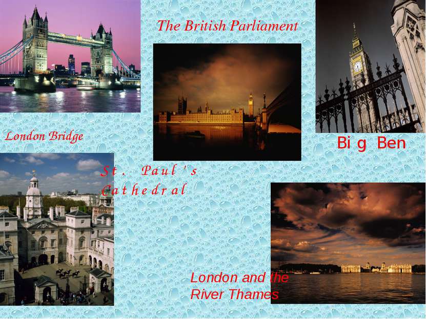 Big Ben London Bridge London and the River Thames St. Paul’s Cathedral The Br...