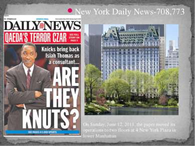 New York Daily News-708,773 On Sunday, June 12, 2011, the paper moved its ope...