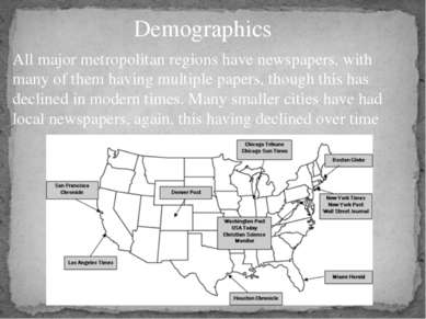 All major metropolitan regions have newspapers, with many of them having mult...
