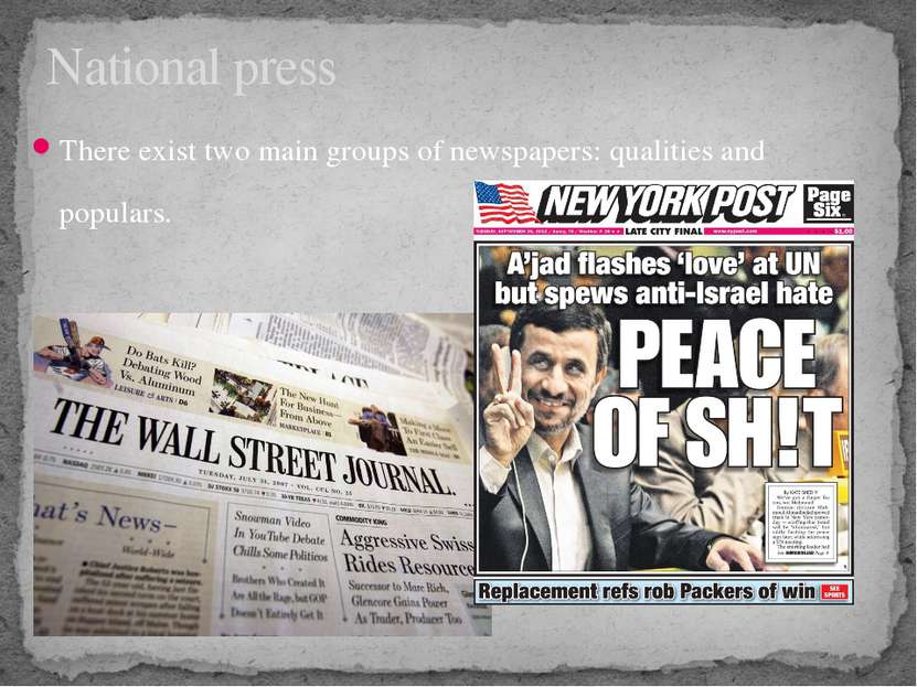 There exist two main groups of newspapers: qualities and populars. National p...