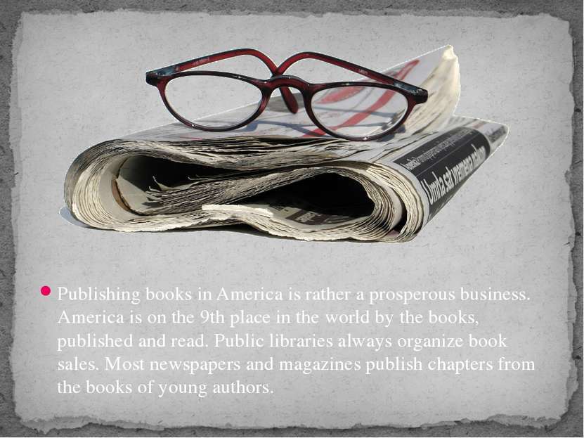 Publishing books in America is rather a prosperous business. America is on th...