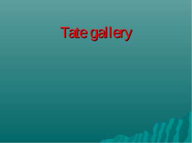 Tate gallery