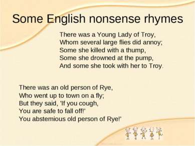 Some English nonsense rhymes There was an old person of Rye, Who went up to t...