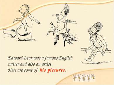 Edward Lear was a famous English writer and also an artist. Here are some of ...
