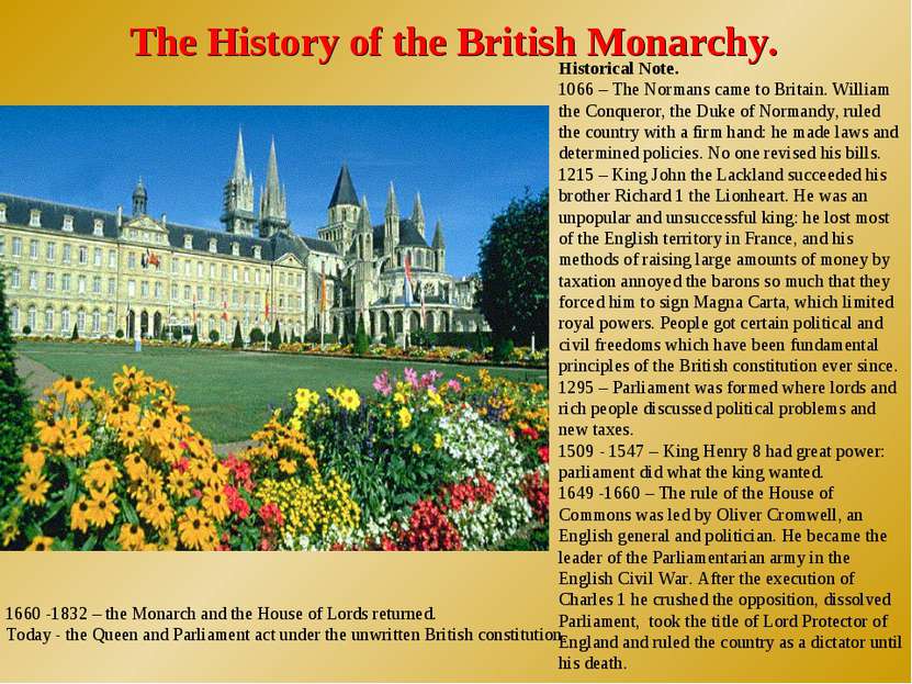 The History of the British Monarchy. Historical Note. 1066 – The Normans came...