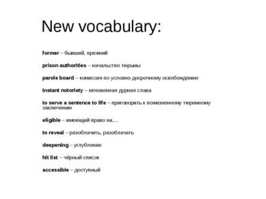 New vocabulary: former – бывший, прежний prison authorities – начальство тюрь...