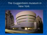 The Guggenheim museum in New York