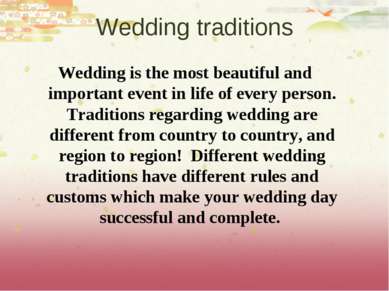 Wedding traditions Wedding is the most beautiful and important event in life ...