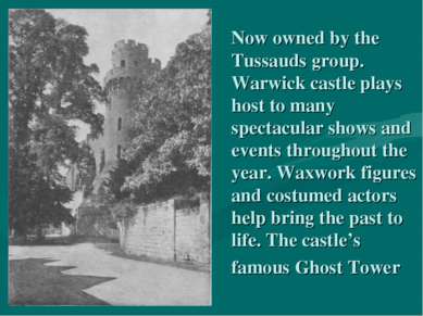 Now owned by the Tussauds group. Warwick castle plays host to many spectacula...