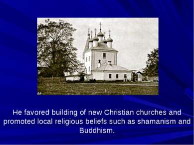 He favored building of new Christian churches and promoted local religious be...