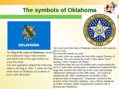 The symbols of Oklahoma The flag of the state of Oklahoma consists of a tradi...
