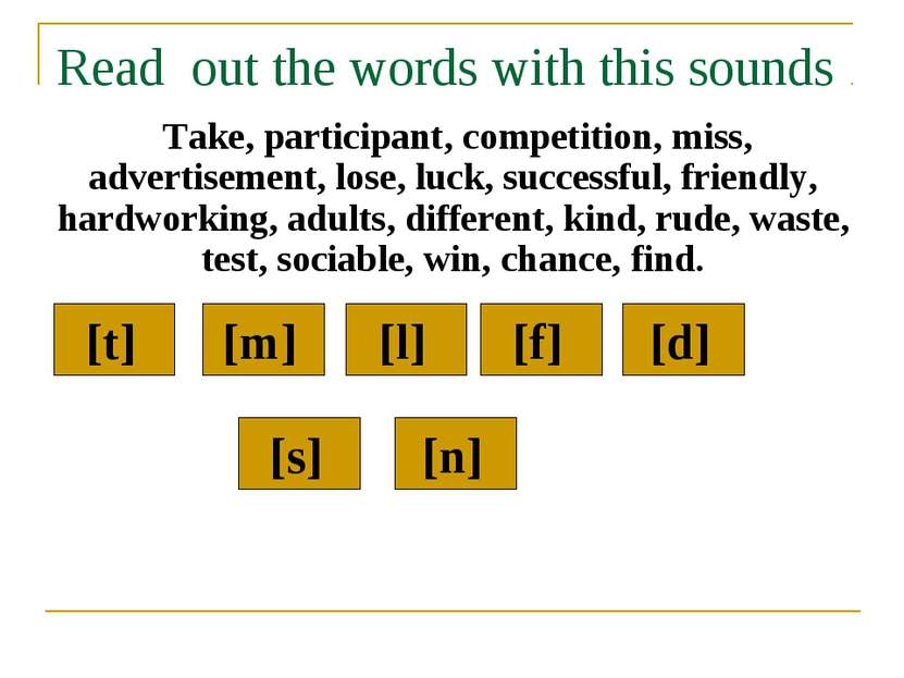 Read out the words with this sounds Take, participant, competition, miss, adv...