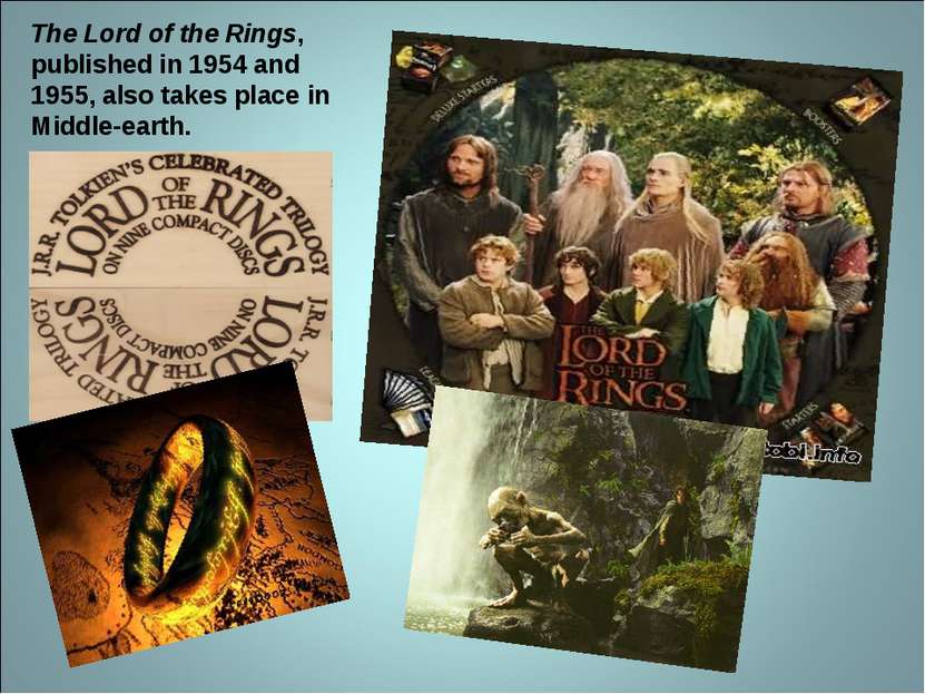 The Lord of the Rings, published in 1954 and 1955, also takes place in Middle...