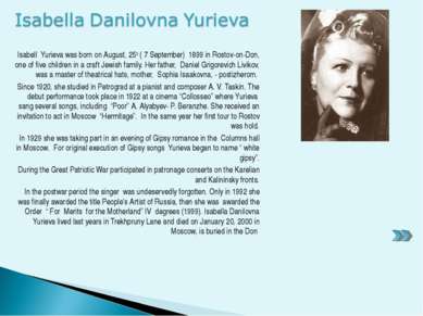 Isabell Yurieva was born on August, 25th ( 7 September) 1899 in Rostov-on-Don...